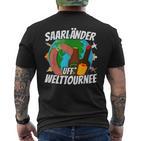 Saarländer Auf Welttournee Saarland Liebe Travel S T-Shirt mit Rückendruck