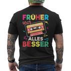 Sarcasm Nostalgia Oldschool Früher War Alles Besser T-Shirt mit Rückendruck