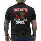 Schocken Heisst Das Spiel T-Shirt mit Rückendruck