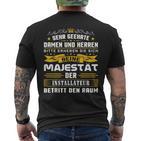 Seine Majestät Der Installator Enter Den Raum Heizungsbau T-Shirt mit Rückendruck