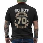 So Gut Kann Man Mit 70 Aussehen 70Th Birthday T-Shirt mit Rückendruck