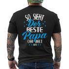 So Sieht Der Beste Papa Der Welt Aus T-Shirt mit Rückendruck