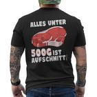 Steak And Meat Alles Unter 500G Ist Aufcut All Under T-Shirt mit Rückendruck