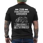 Tractor Zum Traktor Fahren Geboren Zur Schule Gezwungen Tractor T-Shirt mit Rückendruck