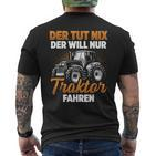Trecker Der Tut Nix Der Will Nur Traktor Fahren Men's Black T-Shirt mit Rückendruck