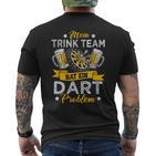 My Trink Team Hat Ein Dart Problem Dart Team T-Shirt mit Rückendruck