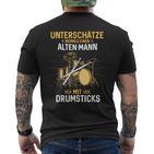 Unterschätze Niemals Einen Alten Mann Mit Drumsticks Music T-Shirt mit Rückendruck