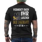 Vneigt Euch Ihr Luschen Der Lagergott Ist Da S T-Shirt mit Rückendruck