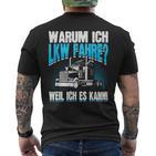 Warum Ich Lkw Fahre Slogan Motor Driver Truck Driver T-Shirt mit Rückendruck