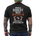 Wenn Robert Es Nicht Beheben Kann Sind Wir Aufgeissen T-Shirt mit Rückendruck