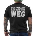 Wer Schwankt Hat Mehrom Weg T-Shirt mit Rückendruck