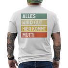 Alles Wird Gut Hier Kommt Mutti Retrointage First Name Saying T-Shirt mit Rückendruck