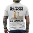 What Is Better Than A Meerkat Two Meerkats White T-Shirt mit Rückendruck