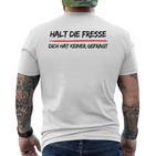 Hold Die Fresse Dich Hat Keiner Gefragt Gray T-Shirt mit Rückendruck