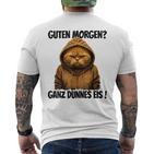 Saying Guten Morgen Ganz Thin Eis Cat White T-Shirt mit Rückendruck