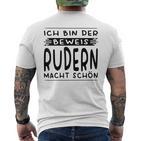 Ich Bin Der Beweis Rudern Macht Schön Ruderin T-Shirt mit Rückendruck