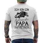 Ich Bin Ein Lkw Fahrender Papa Wie Ein Normaler Papaater Kapuzenjacke T-Shirt mit Rückendruck