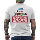 Keine Überraschung Schon Wieder Besoffen S T-Shirt mit Rückendruck