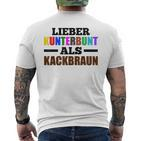 Lieber Kunterbunt Als Kackschwarz Love Colourful As Kackbraun T-Shirt mit Rückendruck