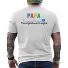 Papa Die Original-Suchmaschine Lustigeratertag T-Shirt mit Rückendruck