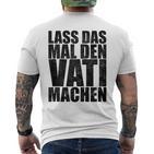 Vatertag Papa Lass Das Mal Denati Machen Retro Spruch Kapuzenjacke T-Shirt mit Rückendruck