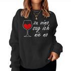 Zuino Sag Ich Nie No Weindrinker Wine Red Wine Festival Fun Sweatshirt Frauen