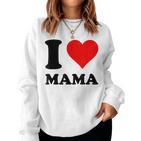 I Love Mama Sweatshirt Frauen