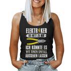 Electrician Ich Könnte Es Wie Eine Unfall Aussehen Lassen S Tank Top Frauen