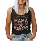 Energielevel Mama Liebe Koffein Muttertag Geburtstag Beste Tank Top Frauen