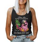 Flamingo Bin Da Kann Losgehen Und Ja Es Escaliert Eh Costume Tank Top Frauen