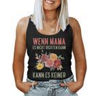 Lustiges Muttertag Wenn Mama Es Nicht Kann Kann Es Keiner Tank Top Frauen