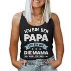 Papa Ich Bin Wie Mama Nur Schchlefach Papa Family S Tank Top Frauen