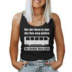 Vor Der Nosn Is Mer Der Bus Weg Gfahrn Wer Hat Die Mutter German Tank Top Frauen