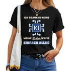 Damen Ich Brauche Kein Ki Meine Tochter Weiß Alles Papa Mama Mit-Ausschnitt T-shirt Frauen