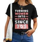 Frauen Zu Müttern Machen Seit Den 70Ern Stolzer Papaatertag T-shirt Frauen