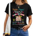 Hallo Papa Mama Hat Mir Erz Hlhlen Wie Toll Du Bist Hello S T-shirt Frauen