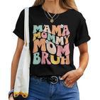 Mama Mommy Mom Bruh Mom Life Mama Of Boy Muttertag Humor T-shirt Frauen