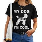 Mein Hund Findet Mich Cool Pfützenhundeliebhaber Papa Mama Familie Lustig T-shirt Frauen