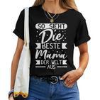 Women's So Ssieht Die Beste Mama Der Welt Aus Mother's Day T-shirt Frauen