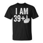 I Am 39 Plus Middle Finger 40Th Birthday  T-Shirt