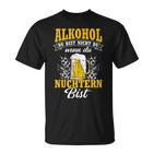 Alkohol Du Bist Nicht Du Wenn Du Nüchtern Bist Saufen T-Shirt