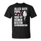 Alles Gute Papa Wünscht Dir Dein Beste Schwimmerin Father's Day S T-Shirt