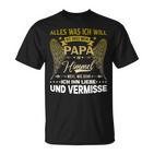 Alles Was Ich Will Ist Dass Mein Papa Im Himmel Weiß T-Shirt