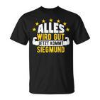 Alles Wird Gut Jetzt Kommt Siegmund Saying T-Shirt