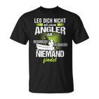 Angel Idea Fater Leg Dich Nicht Mit An Angler An T-Shirt