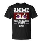 Anime Weil Menschen Scheiße Sind S T-Shirt