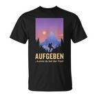 Aufgeben Kannst Du Bei Der Post Wander Mountains T-Shirt