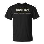 Bastian Der Mann Der Mythos Die Legend German Language Black T-Shirt