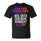 Bester Bonus Papa Weilater Sein Mehr Ausmacht Dna T-Shirt