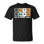 Bester Bruder Weil Die Chemie Stimmt Slogan T-Shirt
